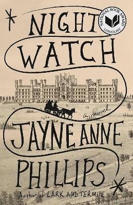 Cover for Jayne Anne Phillips · Night Watch (Pulitzer Prize Winner): A Novel (Paperback Book) (2025)