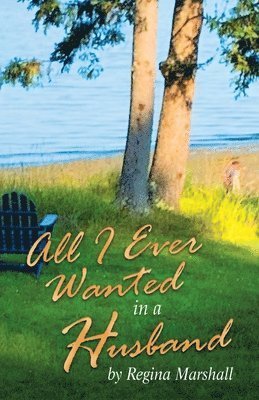 Cover for Regina Marshall · All I Ever Wanted in a Husband (Book) (2024)