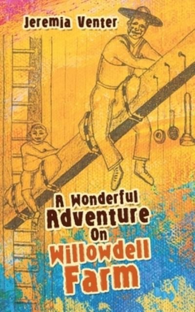Cover for Jeremia Venter · A Wonderful Adventure on Willowdell Farm (Paperback Book) (2021)