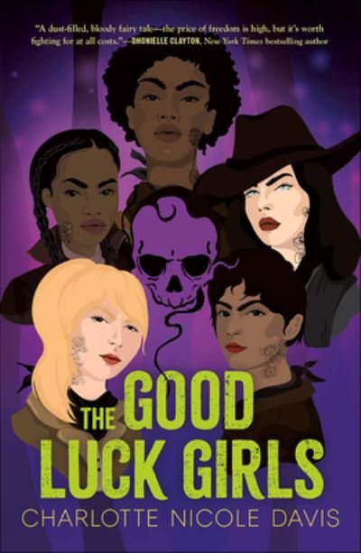 Cover for Charlotte Nicole Davis · The Good Luck Girls (Hardcover Book) (2019)