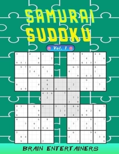 Cover for Brain Entertainers · Samurai sudoku Vol. 1: 100 Adult samurai Puzzles Activity Book to Keep Your Brain Young. and hours of pure fun . (Paperback Book) (2020)