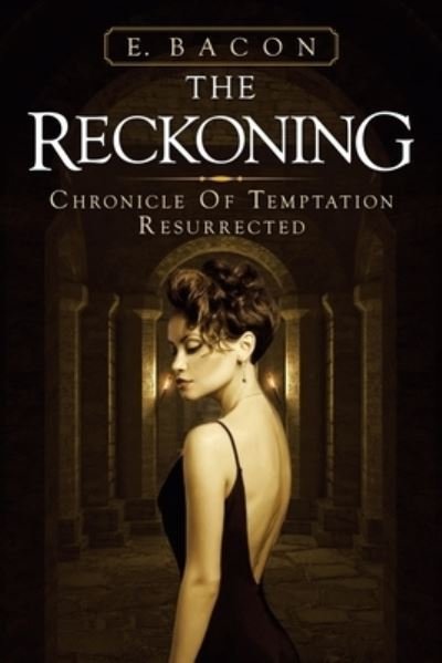 The Reckoning - E Bacon - 图书 - iUniverse - 9781663227799 - 2021年9月14日