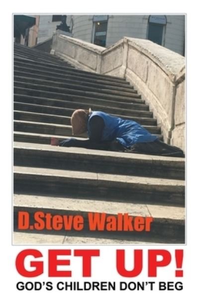 Get Up! - D. Steve Walker - 图书 - iUniverse, Incorporated - 9781663241801 - 2022年7月27日