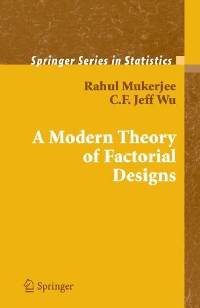 Cover for Rahul Mukerjee · A Modern Theory of Factorial Design - Springer Series in Statistics (Paperback Book) [Softcover reprint of hardcover 1st ed. 2006 edition] (2010)
