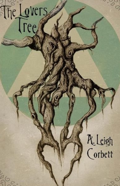 The Lovers Tree - A. Leigh Corbett - 图书 - Createspace Independent Publishing Platf - 9781479110803 - 2015年12月1日