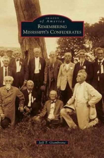 Cover for Jeff T Giambrone · Remembering Mississippi's Confederates (Hardcover Book) (2012)