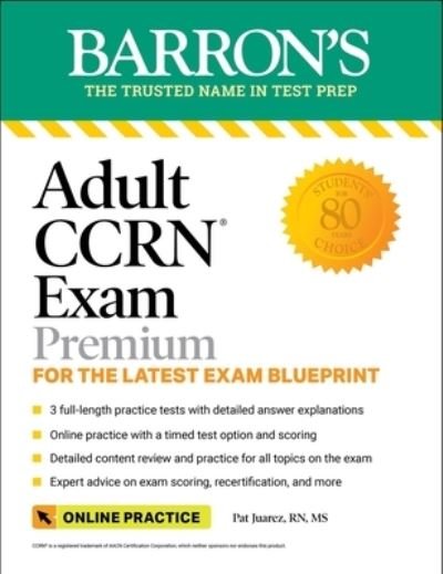 Cover for Pat Juarez · Adult Ccrn Exam Premium: 3 Practice Tests + Comprehensive Review + Online Practice (Paperback Book) (2022)