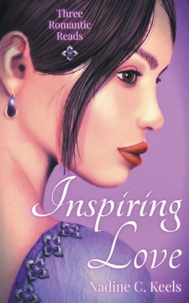 Cover for Nadine C Keels · Inspiring Love: Three Romantic Reads (Paperback Book) (2022)