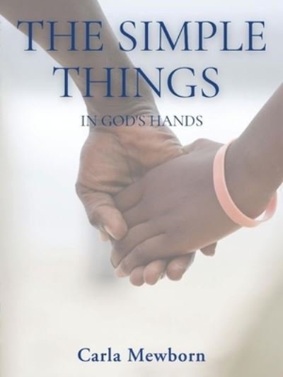 Cover for Carla Mewborn · The Simple Things in God's Hands (Paperback Book) (2021)