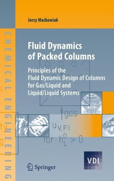 Cover for Jerzy Mackowiak · Fluid Dynamics of Packed Columns: Principles of the Fluid Dynamic Design of Columns for Gas / Liquid and Liquid / Liquid Systems - VDI-Buch (Hardcover Book) [2010 edition] (2009)
