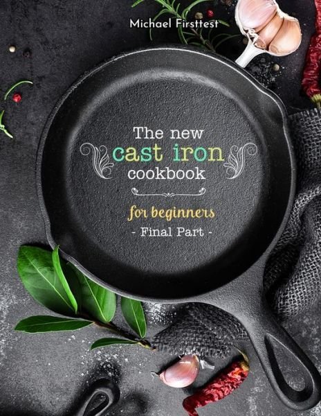 Cover for Firsttest Michael · The New Cast Iron Cookbook for Beginners (Paperback Book) (2020)