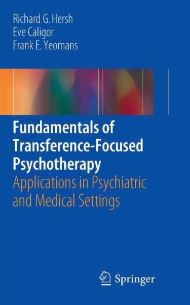 Cover for Richard G. Hersh · Fundamentals of Transference-Focused Psychotherapy: Applications in Psychiatric and Medical Settings (Paperback Book) [Softcover Reprint of the Original 1st 2016 edition] (2018)