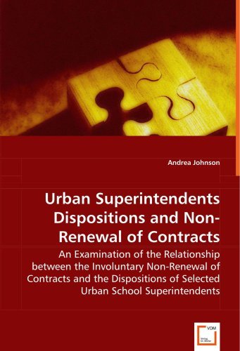 Cover for Andrea Johnson · Urban Superintendents Dispositions and Non-renewal of Contracts: an Examination of the Relationship Between the Involuntary Non-renewal of Contracts ... of Selected Urban School Superintendents (Paperback Book) (2008)