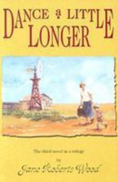 Cover for Jane Roberts Wood · Dance a Little Longer (Paperback Book) [Third edition] (2009)