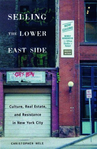 Cover for Christopher Mele · Selling the Lower East: Culture, Real Estate, and Resistance in New York City - Globalization and Community (Hardcover Book) (2000)
