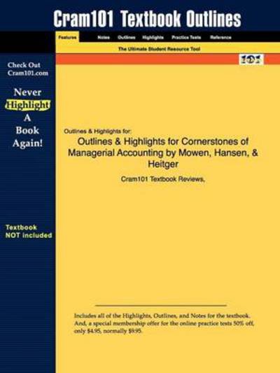 Cover for Cram101 Textbook Reviews · Studyguide for Cornerstones of Managerial Accounting by Mowen, Isbn 9780324660135 (Paperback Book) (2009)