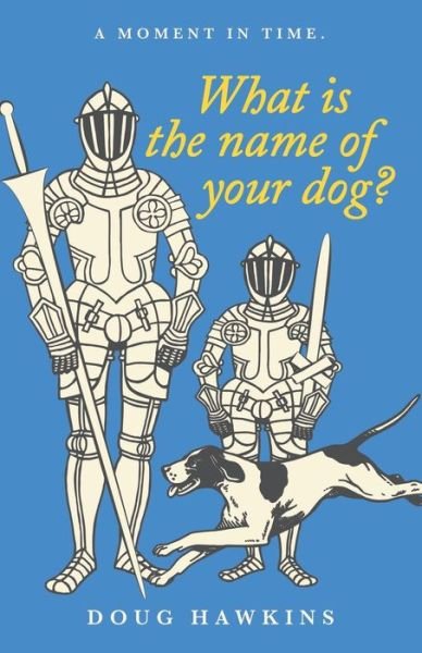 Cover for Doug Hawkins · What Is the Name of Your Dog? (Book) (2022)