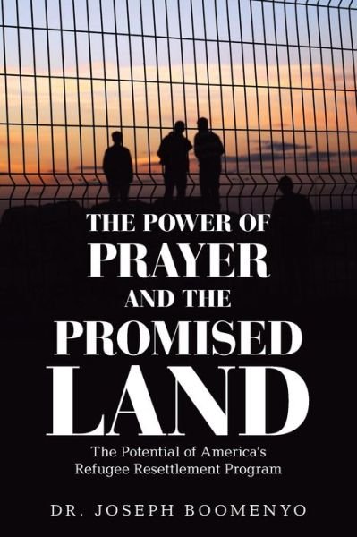 Cover for Dr Joseph Boomenyo · The Power of Prayer and the Promised Land (Paperback Book) (2021)