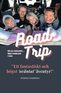Cover for Kristina Lindström · En 63-Dagars Roadtrip med Familjen i USA : ”Ett fantastiskt och högst ’oväntat’ äventyr!” (Paperback Book) (2021)