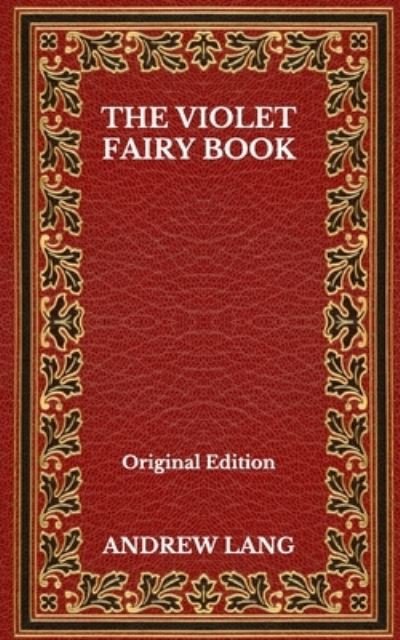 Cover for Andrew Lang · The Violet Fairy Book - Original Edition (Paperback Book) (2020)