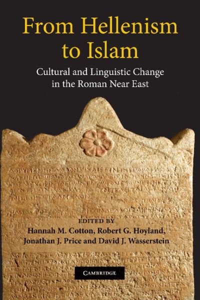 Cover for Hannah M Cotton · From Hellenism to Islam: Cultural and Linguistic Change in the Roman Near East (Hardcover Book) (2009)