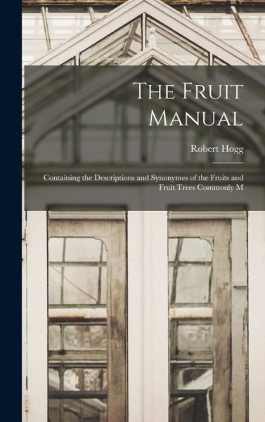 Cover for Robert Hogg · Fruit Manual (Book) (2022)