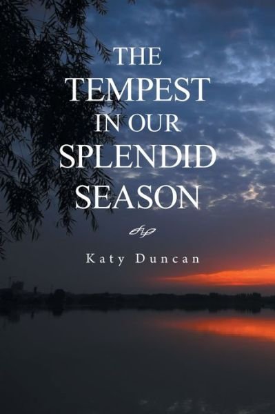 Cover for Katy Duncan · The Tempest in Our Splendid Season (Paperback Book) (2022)