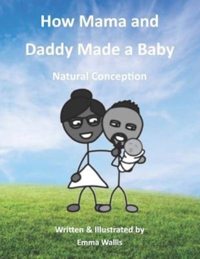 Cover for Emma Wallis · How Mama and Daddy Made a Baby (Paperback Book) (2018)