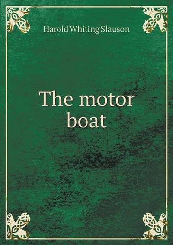 Cover for Harold Whiting Slauson · The Motor Boat (Paperback Book) (2013)