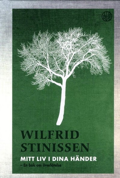 Cover for Wilfrid Stinissen · Mitt liv i dina händer : en bok om överlåtelse (Hardcover Book) (2017)