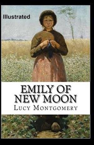 Cover for L M Montgomery · Emily of New Moon Illustrated (Paperback Book) (2020)