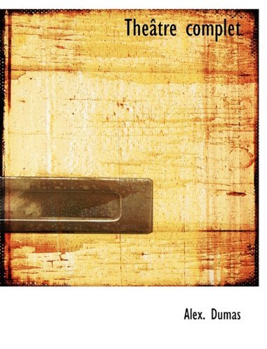 Cover for Alex Dumas · Th Tre Complet (Hardcover Book) [French edition] (2009)