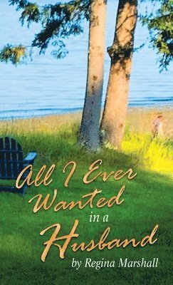 Cover for Regina Marshall · All I Ever Wanted in a Husband (Book) (2024)