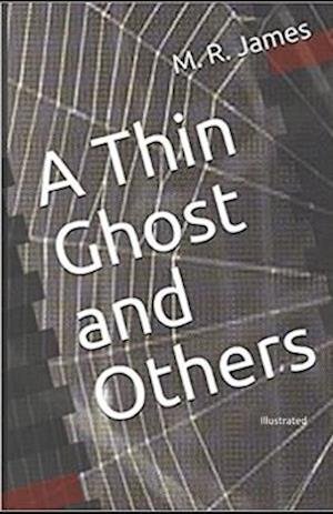 Cover for Montague Rhodes James · A Thin Ghost and Others (Illustrated) (Paperback Book) (2020)