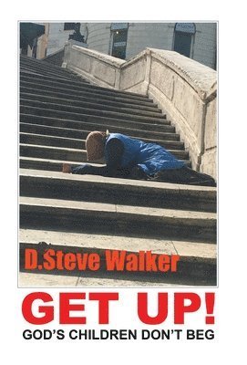 Get Up! - D. Steve Walker - 图书 - iUniverse, Incorporated - 9781663241818 - 2022年7月27日