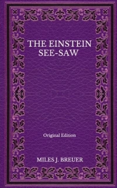 Cover for Miles J Breuer · The Einstein See-Saw - Original Edition (Paperback Book) (2020)
