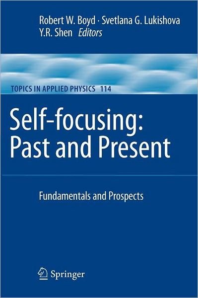 Cover for Robert W Boyd · Self-focusing: Past and Present: Fundamentals and Prospects - Topics in Applied Physics (Paperback Book) [Softcover reprint of hardcover 1st ed. 2009 edition] (2010)
