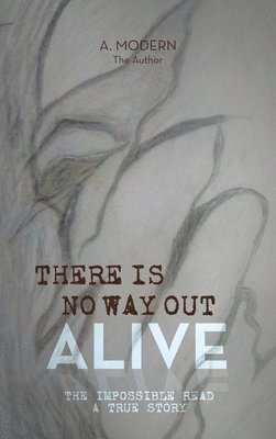 Cover for A. Modern · There Is No Way Out Alive (Book) (2024)