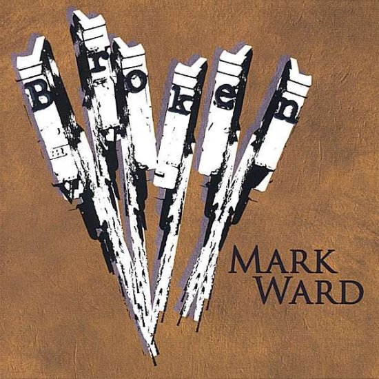 Broken - Mark Ward - 音乐 - Mark Ward - 0837101414821 - 2007年10月16日