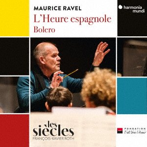 Cover for Francois-xavier Roth · Ravel:l`heure Espagnole. Bolero (CD) [Japan Import edition] (2023)