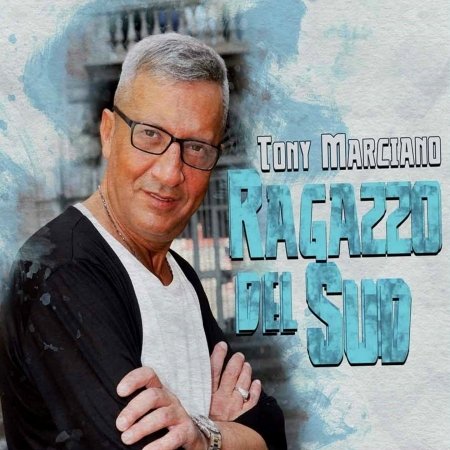 Cover for Marciano Tony · Ragazzo Del Sud (CD) (2017)