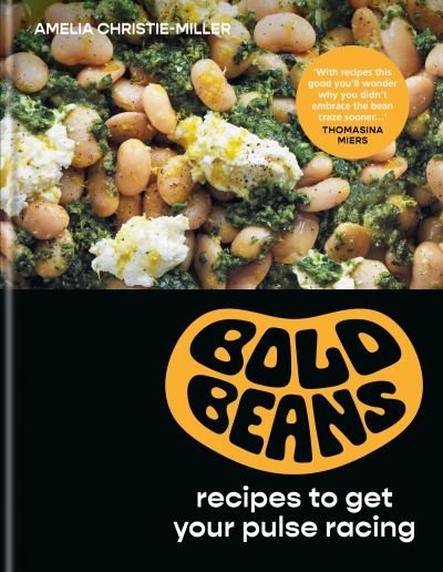 Cover for Amelia Christie-Miller · Bold Beans: Recipes to Get your Pulse Racing (Hardcover Book) (2023)