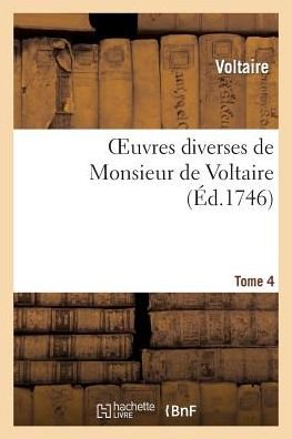 Cover for Voltaire · Oeuvres Diverses De Monsieur De Voltaire.tome 4 (Paperback Book) (2013)