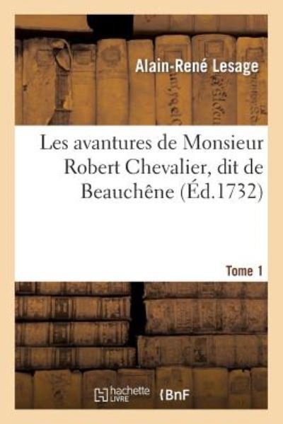 Cover for Sans Auteur · Les Aventures De Monsieur Robert Chevalier, Dit De Beauchene. Tome 1 (Paperback Book) (2013)