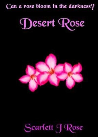Cover for Scarlett J Rose · Desert Rose (Paperback Book) (2017)