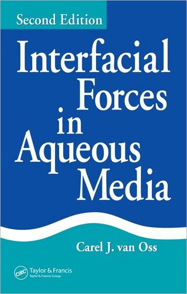 Cover for Carel J. Van Oss · Interfacial Forces in Aqueous Media (Hardcover Book) (2006)