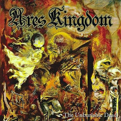 Unburiable Dead - Ares Kingdom - 音乐 - NUCLEAR WAR NOW - 0827166370828 - 2017年3月17日