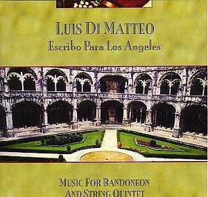 Cover for Luis Di Matteo · Escribo Para Los Ángeles (Music For Bandoneon And String Quintet) (CD) (1996)