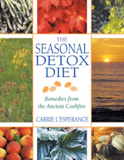 Cover for Carrie L'Esperance · Seasonal Detox Diet: Remedies from the Ancient Cookfire (Paperback Book) [2nd Ed. edition] (2002)