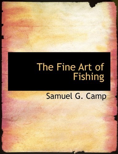 Cover for Samuel G. Camp · The Fine Art of Fishing (Paperback Book) (2009)